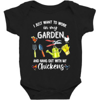 I Just Want To Work In My Garden And Hang Out With My Chickens Baby Bodysuit | Artistshot