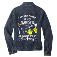 I Just Want To Work In My Garden And Hang Out With My Chickens Ladies Denim Jacket | Artistshot