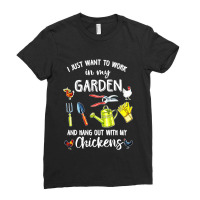 I Just Want To Work In My Garden And Hang Out With My Chickens Ladies Fitted T-shirt | Artistshot