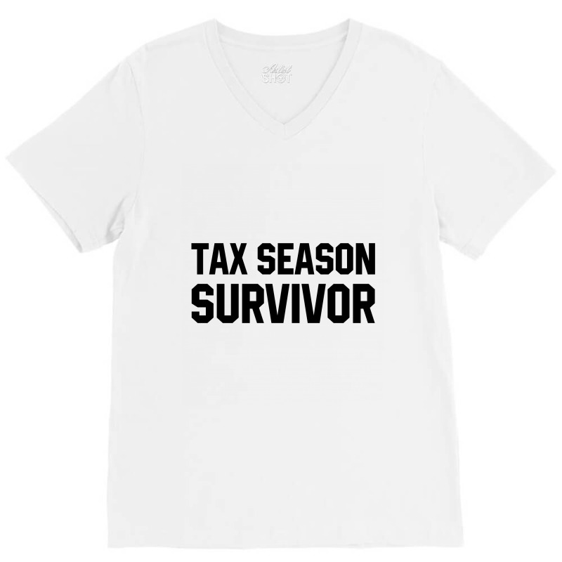 Tax Season Survivor - Jobs Gift Occupation V-Neck Tee by Diogo Calheiros | Artistshot