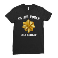 Retired Air Force Major Military Veteran Retiree T Shirt Ladies Fitted T-shirt | Artistshot