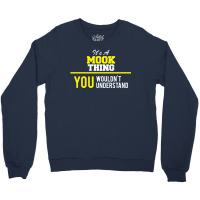 Its A Mook Thing You Wouldn't Understand Crewneck Sweatshirt | Artistshot