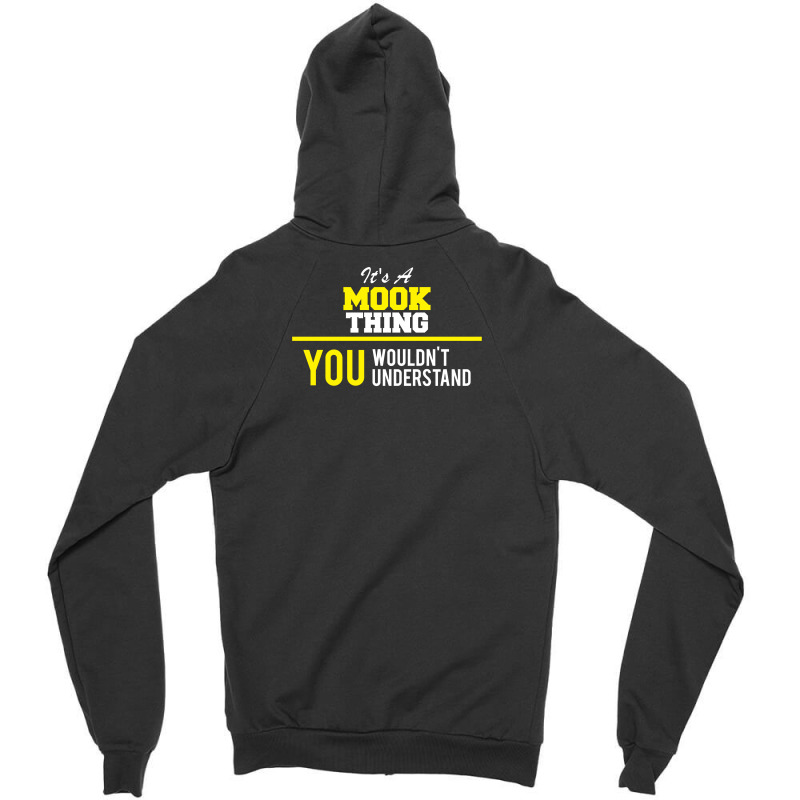 Its A Mook Thing You Wouldn't Understand Zipper Hoodie | Artistshot