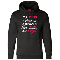 My Mom Was So Brave God Made Her An Angel : Gift For Mom , Mothers Day Champion Hoodie | Artistshot