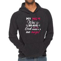 My Mom Was So Brave God Made Her An Angel : Gift For Mom , Mothers Day Vintage Hoodie | Artistshot