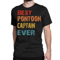 Best Pontoon Captain Ever Funny Pontoon Boat Shirts Tank Top Classic T-shirt | Artistshot