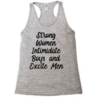 Strong Women Intimidate Boys And Excite Men Feminist T Shirt Racerback Tank | Artistshot