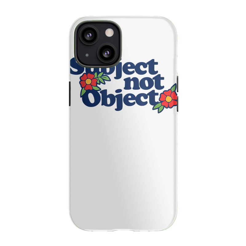 Subject Not Object T Shirt Retro Feminist Design Feminism Iphone 13 Case | Artistshot