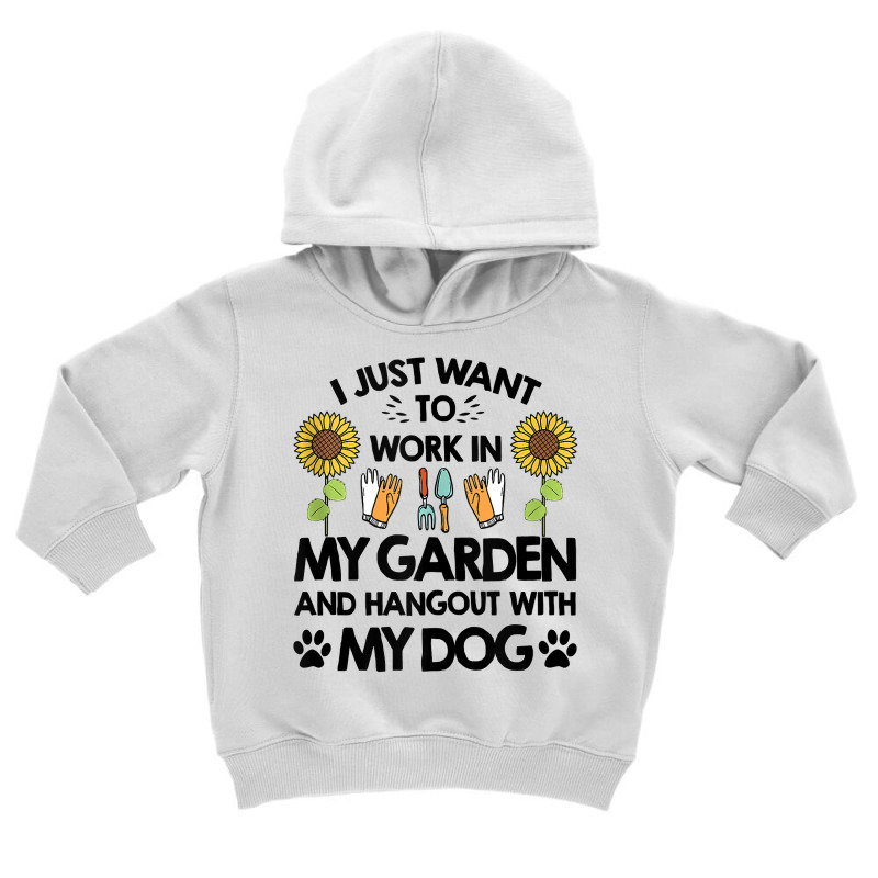 Gardener I Just Want To Work In My Garden Hang Out With Dog Tank Top Toddler Hoodie by sosieclaton | Artistshot