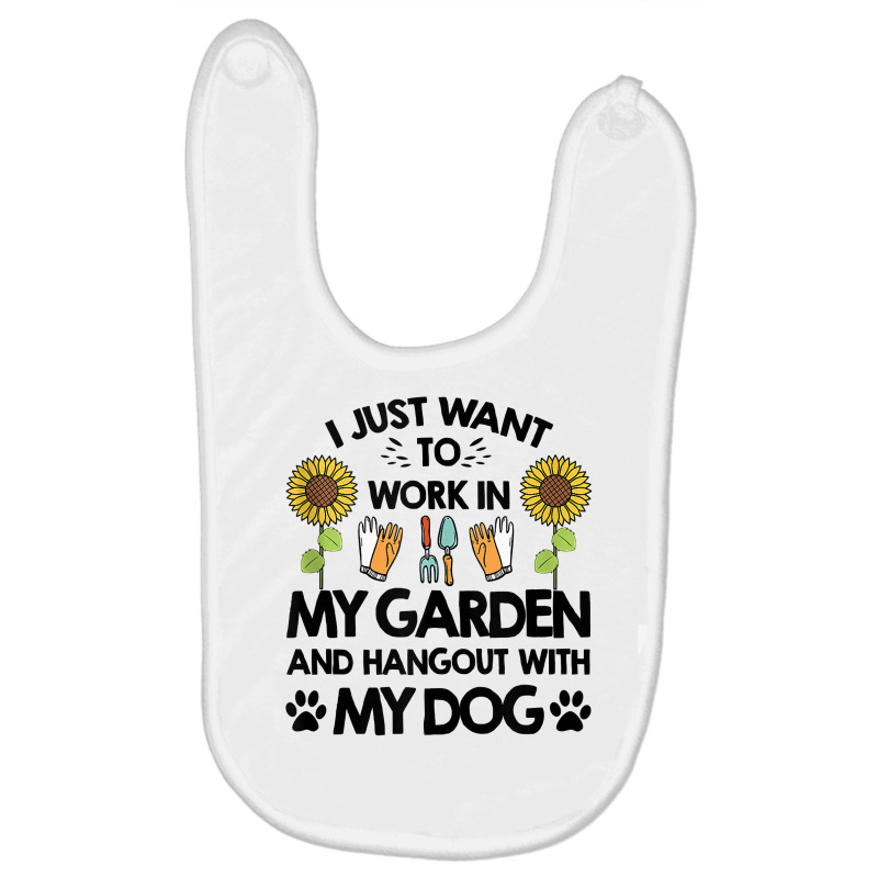 Gardener I Just Want To Work In My Garden Hang Out With Dog Tank Top Baby Bibs by sosieclaton | Artistshot