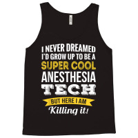 Super Cool Anesthesia Tech Tshirt Gifts Funny T Shirt Tank Top | Artistshot