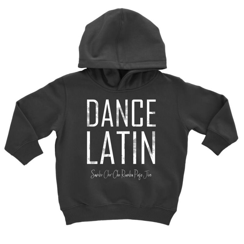 Dance Latin Samba Cha Cha Rumba Paso Jive Ballroom Toddler Hoodie by dedibo | Artistshot