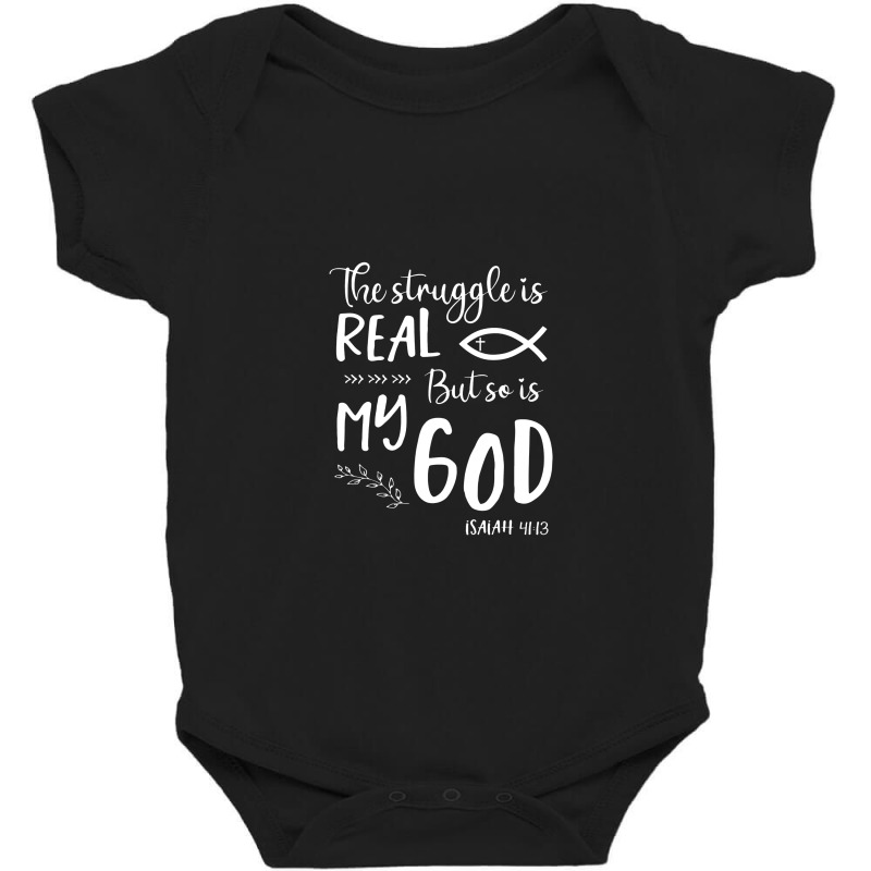 Jesus Christian Struggle Real So Is God Prayer Warrior Baby Bodysuit | Artistshot