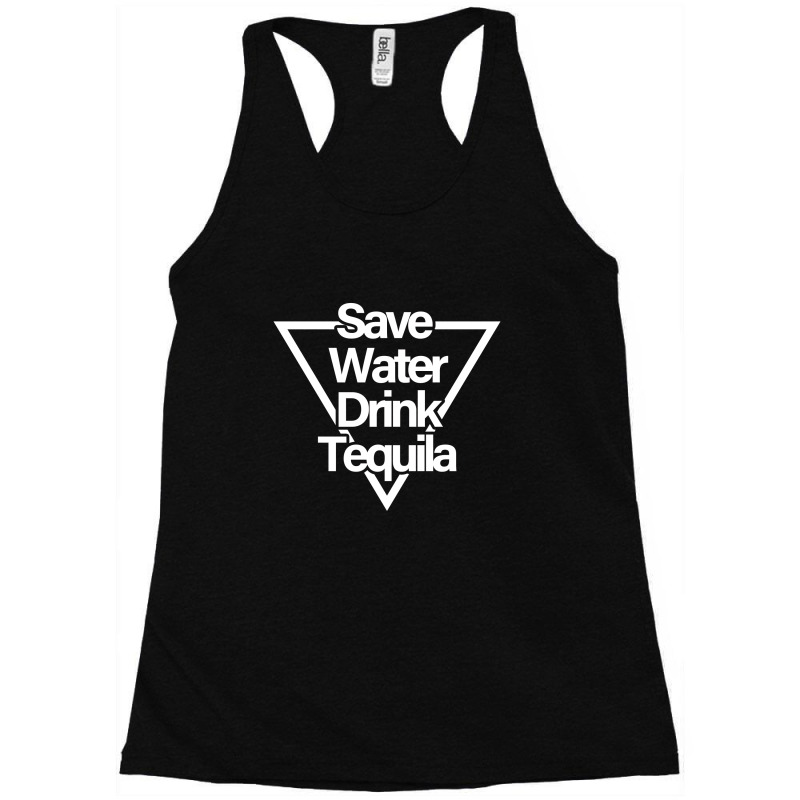 Save Water Drink Tequila Racerback Tank | Artistshot