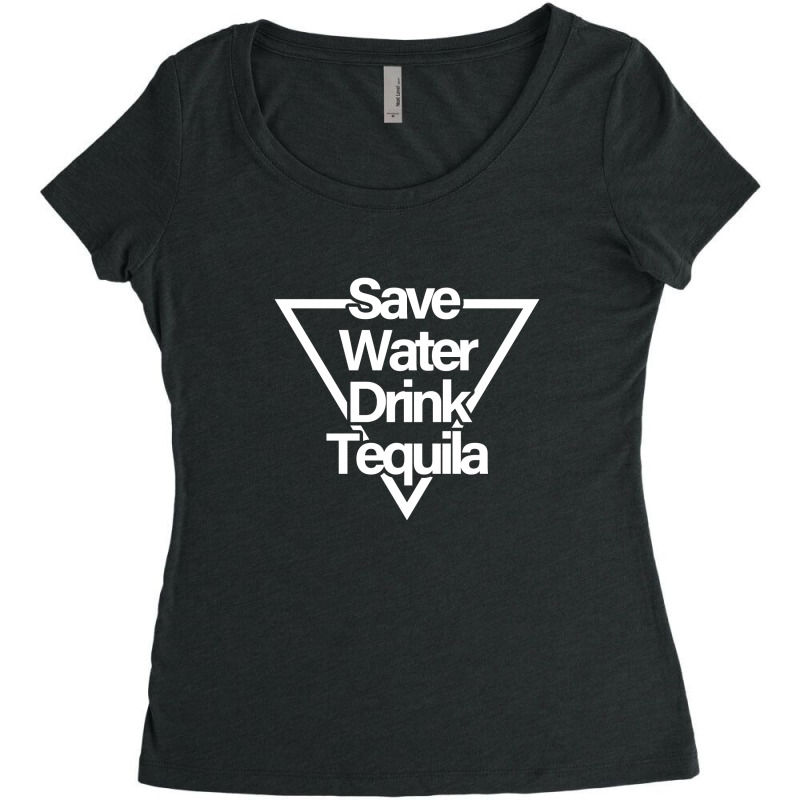 Save Water Drink Tequila Women's Triblend Scoop T-shirt | Artistshot