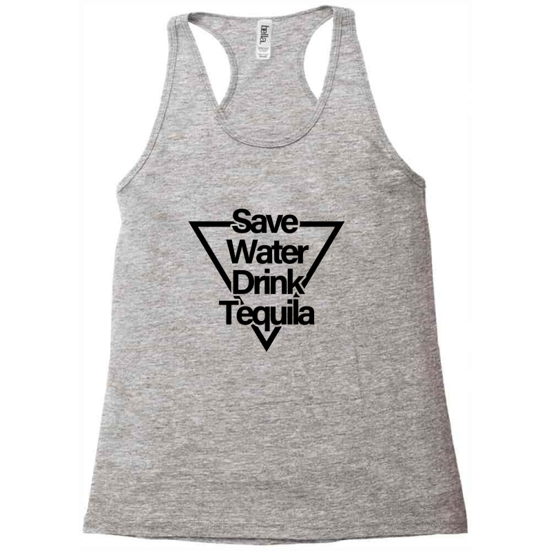 Save Water Drink Tequila (black) Racerback Tank | Artistshot