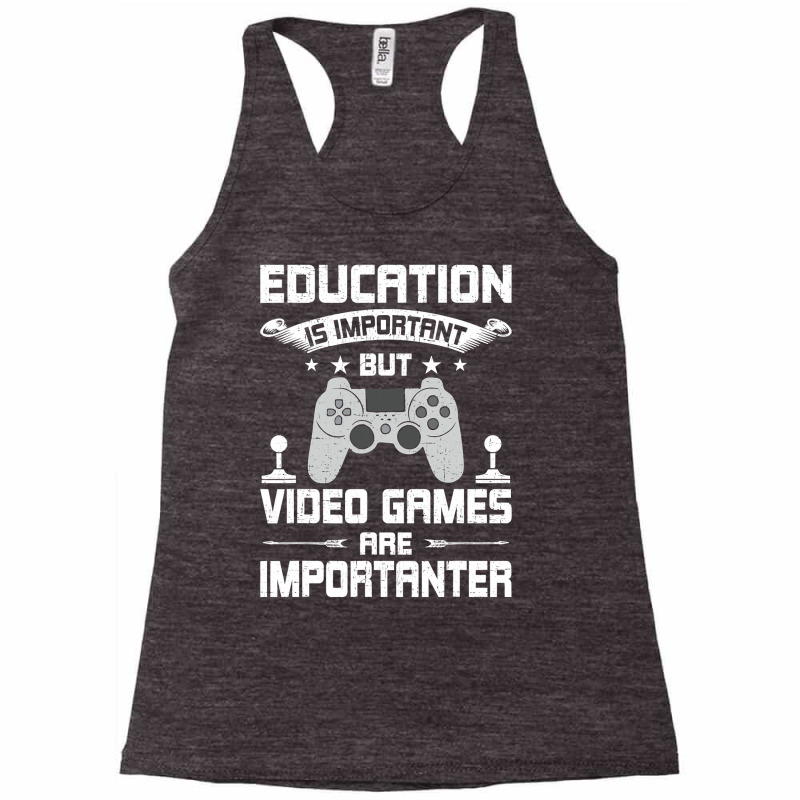 Video Games Are Importanter Video Gamer Gaming Racerback Tank by thutrang92 | Artistshot