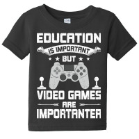 Video Games Are Importanter Video Gamer Gaming Baby Tee | Artistshot