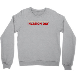 invasion day meme Crewneck Sweatshirt | Artistshot
