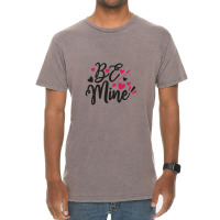 Be Mine Vintage T-shirt | Artistshot