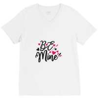 Be Mine V-neck Tee | Artistshot