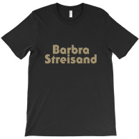 Barbra Streisand T-shirt | Artistshot