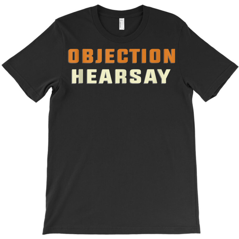 Objection Hearsay Hear Say Tank Top T-shirt | Artistshot