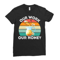 Bee Vegan T  Shirt Our Work Our Honey Bee Vegan Plantbased Funny Novel Ladies Fitted T-shirt | Artistshot