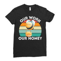 Bee Vegan T  Shirt Our Work Our Honey Bee Vegan Plantbased Funny Novel Ladies Fitted T-shirt | Artistshot