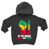 Juneteenth Gifts T  Shirt A Combination Of The Words Toddler Hoodie | Artistshot