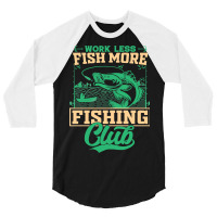 Fishing Fish Work Less Fish More Club 285 Fisher Hook 3/4 Sleeve Shirt | Artistshot