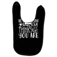 Be The Person Thinks You Are Baby Bibs | Artistshot