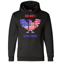 Independence Day T  Shirt Brave And Free, Independence T  Shirt Champion Hoodie | Artistshot