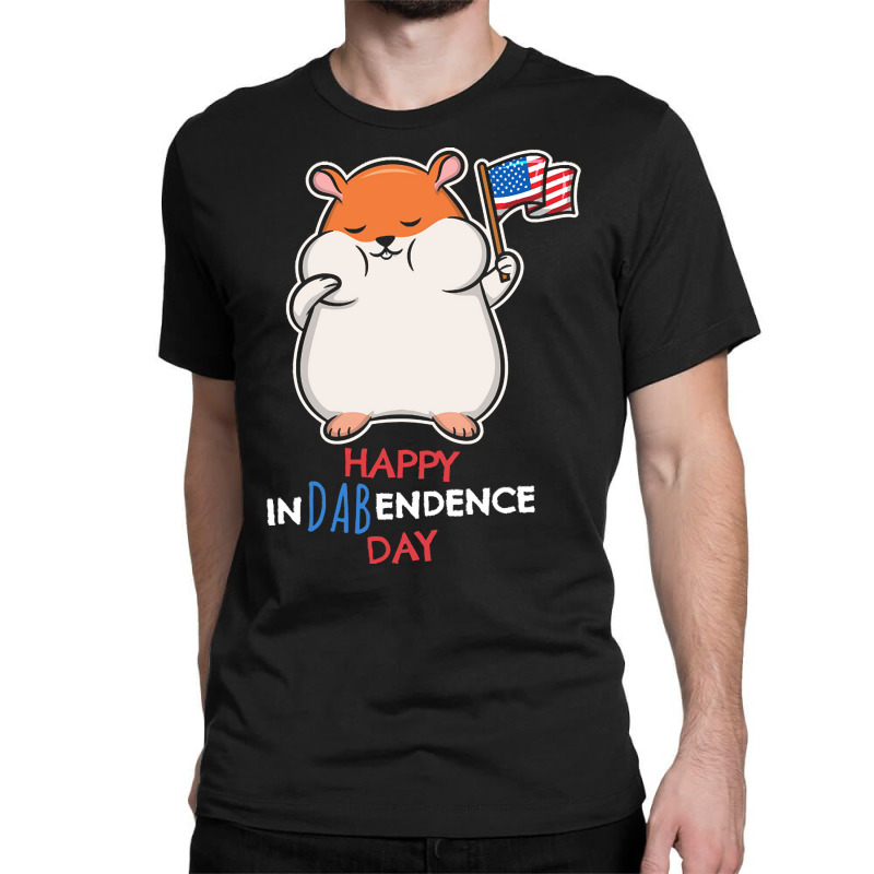 Independence Day T  Shirt Funny Dabbing Hamster 4th July Independence Classic T-shirt by sylvialebsack145 | Artistshot