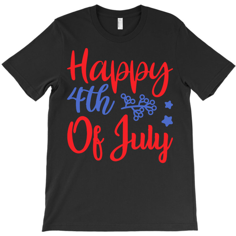 Independence Day T  Shirt Happy 4th Of July T  Shirt T-shirt | Artistshot