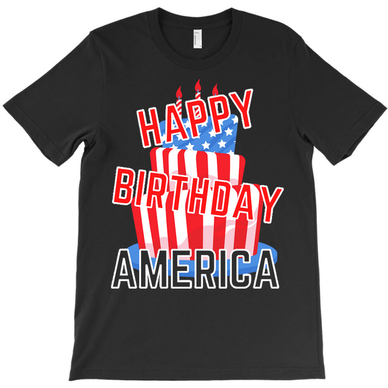 Independence Day T  Shirt Happy Birthday America T  Shirt T-shirt | Artistshot