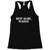 Next Slide Please Racerback Tank | Artistshot