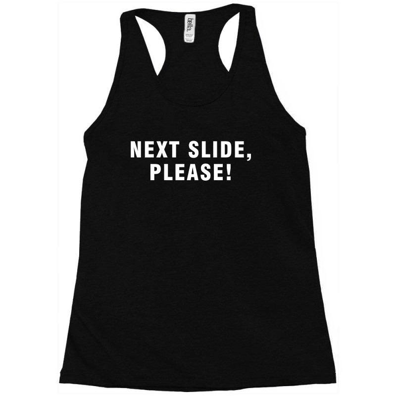 Next Slide Please Racerback Tank | Artistshot