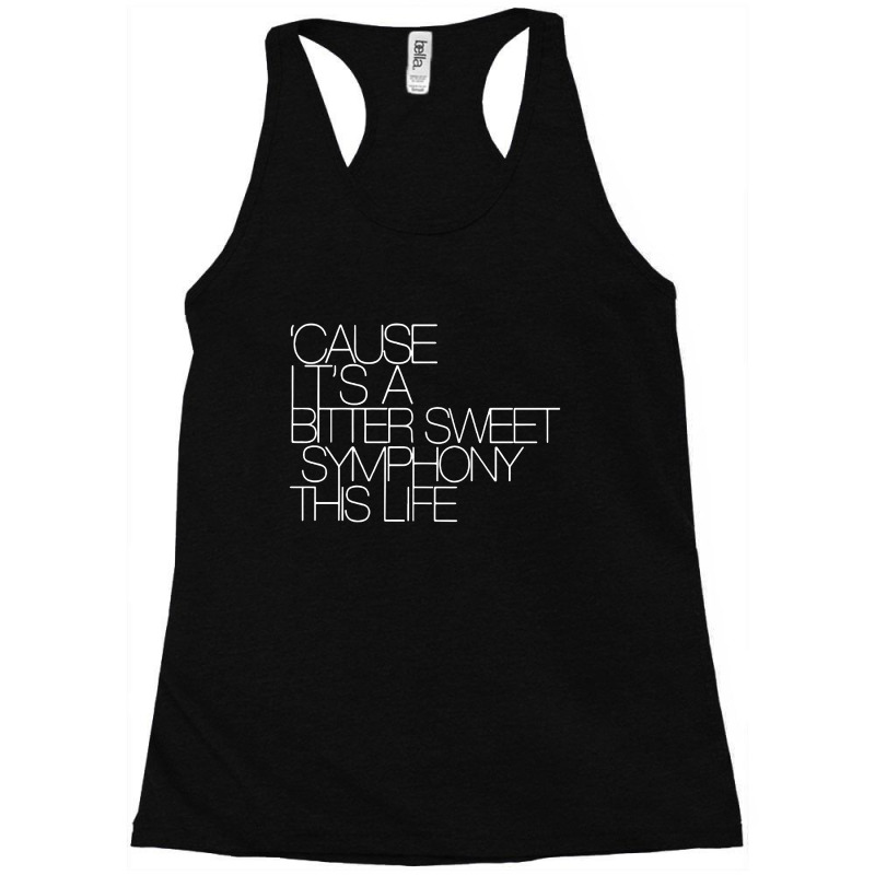 Cause I'ts Bitter Sweet Symphony This Life White Style Racerback Tank by Woko Art | Artistshot