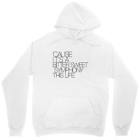 Cause I'ts Bitter Sweet Symphony This Life Black Style Unisex Hoodie | Artistshot