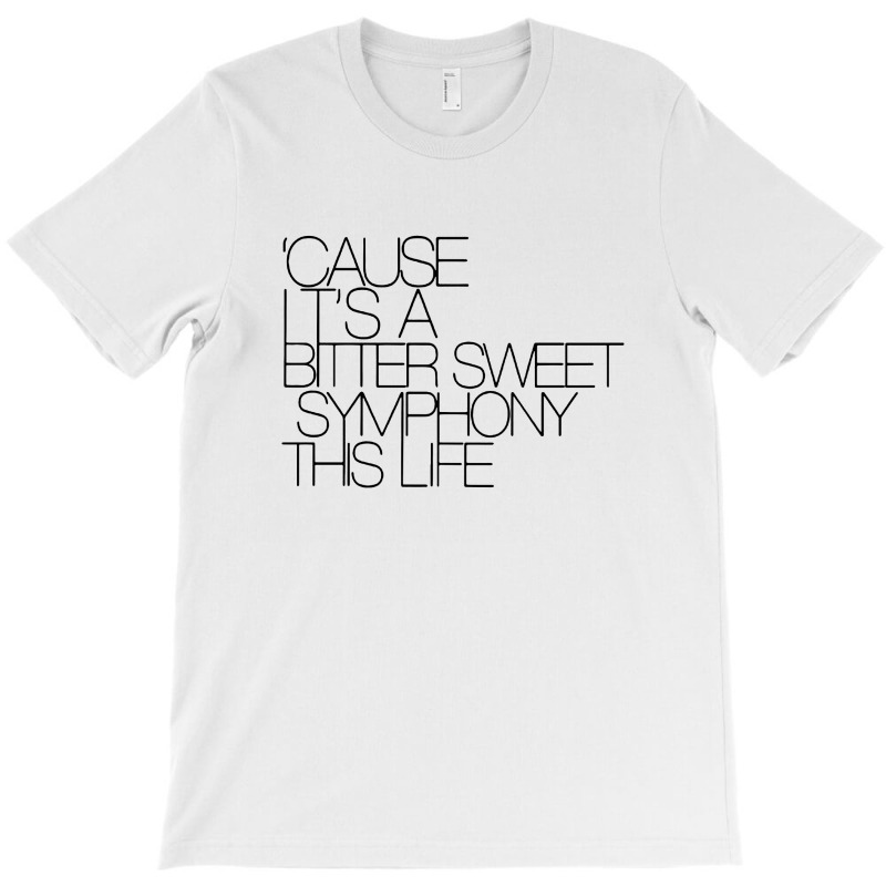 Cause I'ts Bitter Sweet Symphony This Life Black Style T-Shirt by Woko Art | Artistshot