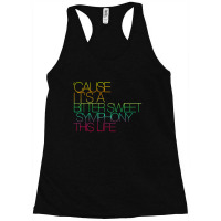 Cause I'ts Bitter Sweet Symphony This Life Racerback Tank | Artistshot