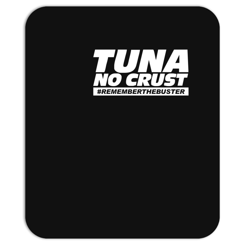 Custom Tuna No Crust Mousepad By Mdk Art - Artistshot