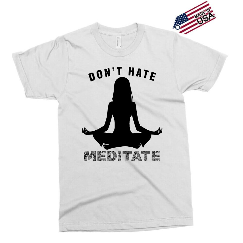 Don't Hate Meditate Exclusive T-shirt by Prince Ali | Artistshot