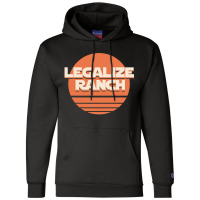 Legalize Ranch Champion Hoodie | Artistshot