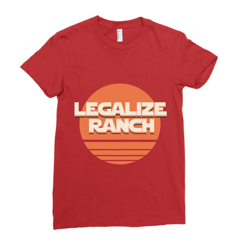 Legalize Ranch Ladies Fitted T-Shirt by SugarMoon | Artistshot