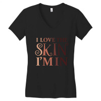 Love The Skin I'm In Quote Women's V-neck T-shirt | Artistshot