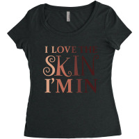 Love The Skin I'm In Quote Women's Triblend Scoop T-shirt | Artistshot