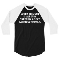 This Guy Is Taken By A Sexy Tattooed Woman 3/4 Sleeve Shirt | Artistshot