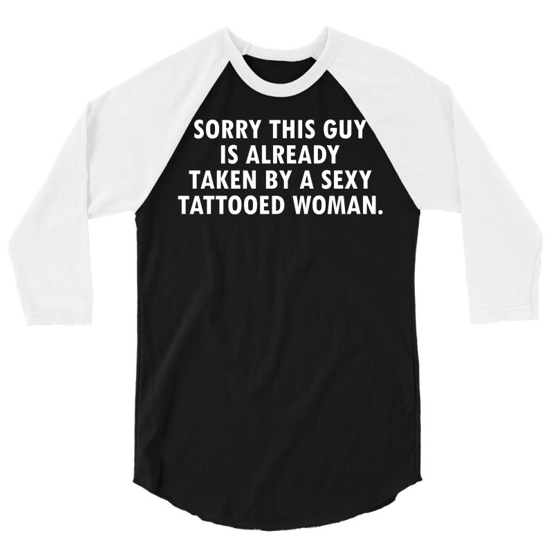 This Guy Is Taken By A Sexy Tattooed Woman 3/4 Sleeve Shirt | Artistshot